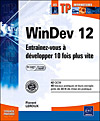WINDEV 12 : Entra&icirc;nez-vous &agrave; d&eacute;velopper 10 fois plus vite